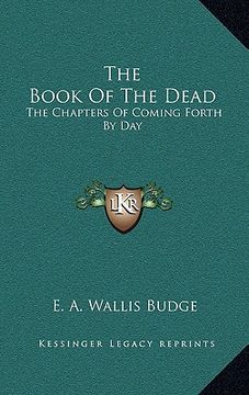 portada the book of the dead: the chapters of coming forth by day (en Inglés)