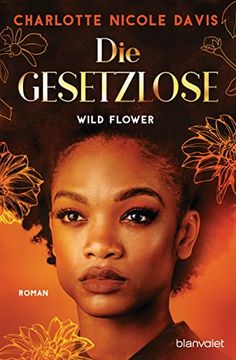 portada Wild Flower - die Gesetzlose: Roman (The Good Luck Girls) (en Alemán)