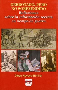 portada Derrotado, Pero no Sorprendido: Reflexiones Sobre la Información Secreta en Tiempo de Guerra (in Spanish)