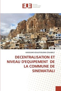 portada Decentralisation Et Niveau d'Equipement de la Commune de Sinematiali (en Francés)