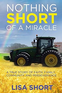 portada Nothing Short of a Miracle: A True Story of Faith, Family, Community and Perseverance (en Inglés)