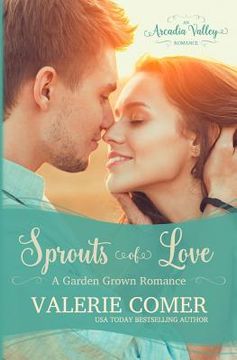 portada Sprouts of Love: Garden Grown Romance Book One (in English)
