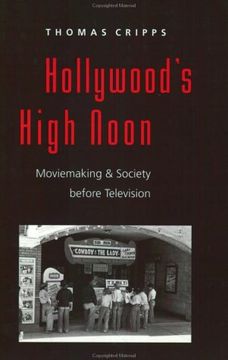 portada Hollywood's High Noon: Moviemaking and Society Before Television (The American Moment) (en Inglés)