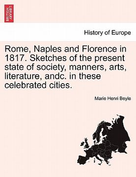 portada rome, naples and florence in 1817. sketches of the present state of society, manners, arts, literature, andc. in these celebrated cities.