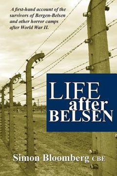 portada Life After Belsen: A First-Hand Account of the Survivors of Bergen-Belsen and Other Horror Camps in Europe After World War II. (en Inglés)