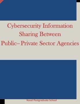 portada Cybersecurity Information Sharing Between Public-Private Sector Agencies