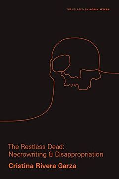 portada The Restless Dead: Necrowriting and Disappropriation: 1 (Critical Mexican Studies) (in English)