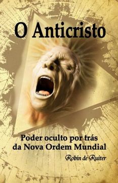 portada O Anticristo: Poder Oculto por Trás da Nova Ordem Mundial (in Portuguese)