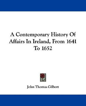 portada a contemporary history of affairs in ireland, from 1641 to 1652