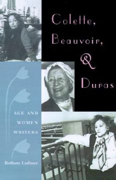 portada colette, beauvoir, and duras: age and women writers (en Inglés)