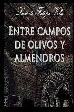 portada Entre campos de olivos y almendros (in Spanish)