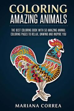 portada COLORING AMAZING ANiMALS: THE BEST COLORING BOOK WITH 50 AMAZING ANIMAL COLORING PAGES To RELAX, UNWIND AND INSPIRE YOU (en Inglés)