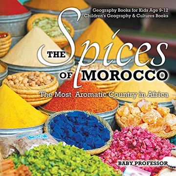 portada The Spices of Morocco: The Most Aromatic Country in Africa - Geography Books for Kids age 9-12 | Children's Geography & Cultures Books (en Inglés)
