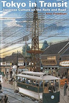 portada Tokyo in Transit: Japanese Culture on the Rails and Road 