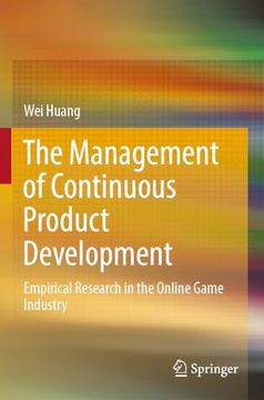 portada The Management of Continuous Product Development: Empirical Research in the Online Game Industry (in English)