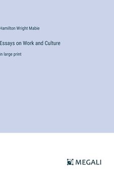 portada Essays on Work and Culture: in large print (en Inglés)