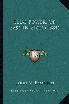 portada elias power, of ease-in-zion (1884) (en Inglés)