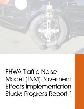 portada FHWA Traffic Noise Model (TNM) Pavement Effects Implementation Study: Progress Report 1 (en Inglés)