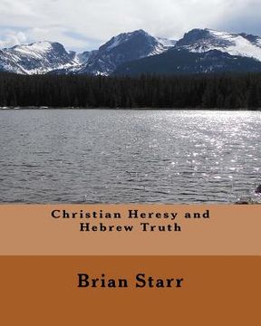 portada Christian Heresy and Hebrew Truth (in English)