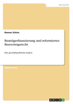 portada Bauträgerfinanzierung und reformiertes Bauvertragsrecht: Eine geschäftspolitische Analyse (en Alemán)