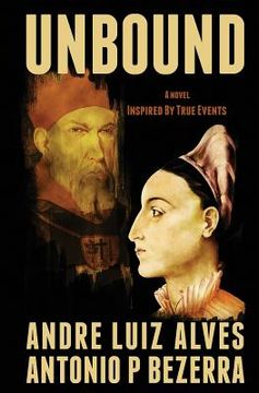 portada Unbound: A Novel Inspired by True Events (en Inglés)