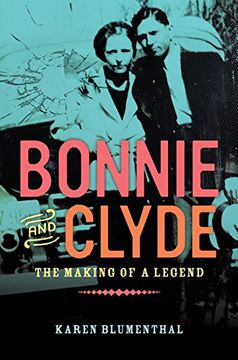 portada Bonnie and Clyde: The Making of a Legend (en Inglés)