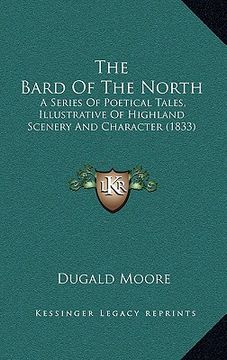 portada the bard of the north: a series of poetical tales, illustrative of highland scenery and character (1833) (en Inglés)