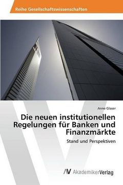 portada Die neuen institutionellen Regelungen für Banken und Finanzmärkte