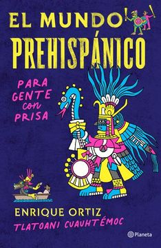 portada El Mundo Prehispánico Para Gente con Prisa (in Spanish)