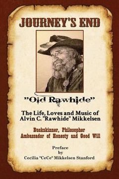 portada Journey's End: The Life, Loves and Music of Alvin C. "rawhide" Mikkelsen (en Inglés)