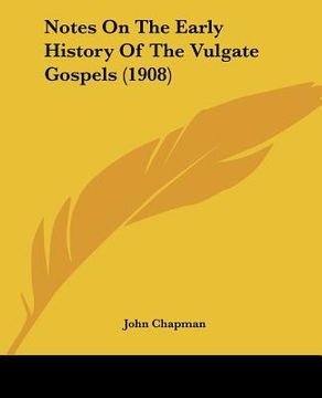portada notes on the early history of the vulgate gospels (1908) (en Inglés)