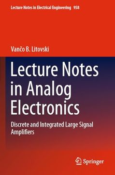 portada Lecture Notes in Analog Electronics: Discrete and Integrated Large Signal Amplifiers (in English)