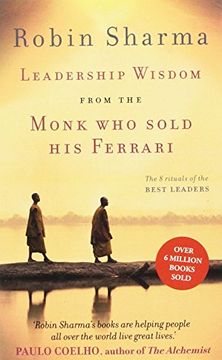 portada Leadership Wisdom from the Monk Who Sold His Ferrari: The 8 Rituals of the Best Leaders