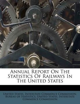 portada annual report on the statistics of railways in the united states (en Inglés)