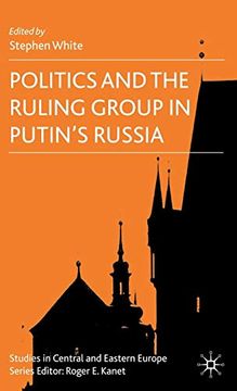 portada Politics and the Ruling Group in Putin's Russia (Studies in Central and Eastern Europe) (en Inglés)