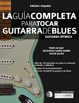 portada La Guía Completa Para Tocar Guitarra de Blues - Guitarra Rítmica: Edición en Español (in Spanish)