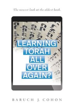 portada Learning Torah All over Again?: The Newest Look at the Oldest Book (en Inglés)