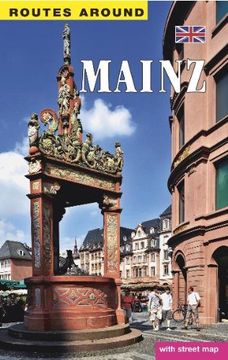 portada Routes around Mainz: A city guide with a total of 7 routes, the first 5 of which form a continuous loop through the old city centre (en Inglés)