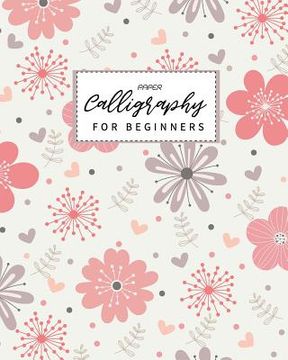 portada Calligraphy Paper for Beginners: Calligraphy Paper slanted grid workbook for lettering artist and lettering for beginners slanted grid Not usable for