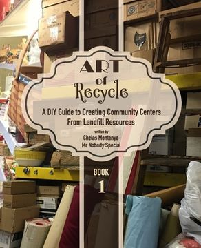 portada Art of Recycle: A DIY Guide to Creating Community Centers from Landfill Resources: Investing in the Social Capital of our small towns