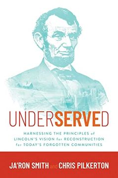 portada Underserved: Harnessing the Principles of Lincoln's Vision for Reconstruction for Today's Forgotten Communities (en Inglés)