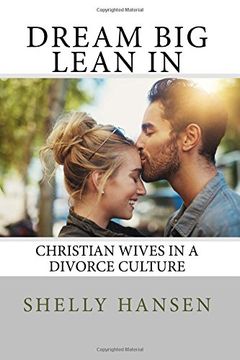 portada Dream Big, Lean In: Christian Wives in a Divorce Culture