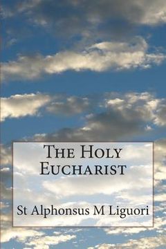 portada The Holy Eucharist (en Inglés)