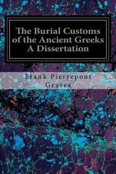 portada The Burial Customs of the Ancient Greeks A Dissertation (in English)