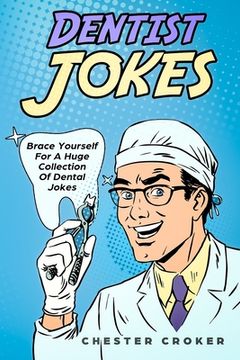 portada Dentist Jokes: Huge Selection Of Funny Jokes For Dentists (en Inglés)