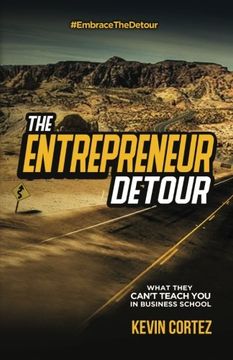portada The Entrepreneur Detour: What They Can't Teach You in Business School