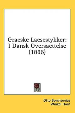 portada graeske laesestykker: i dansk oversaettelse (1886) (en Inglés)