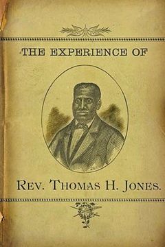 portada The Experience of  Rev.Thomas H. Jones: Who Was A Slave For Forty-Three Years