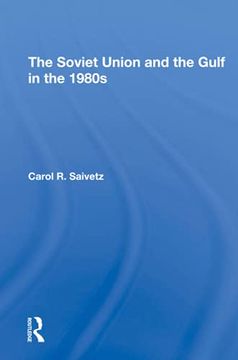 portada The Soviet Union and the Gulf in the 1980S (in English)