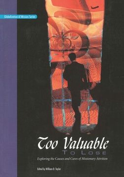 portada Too Valuable to Lose*: Exploring the Causes and Cures of Missionary Attrition